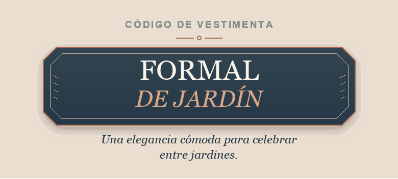 Código de vestimenta: formal de jardín.